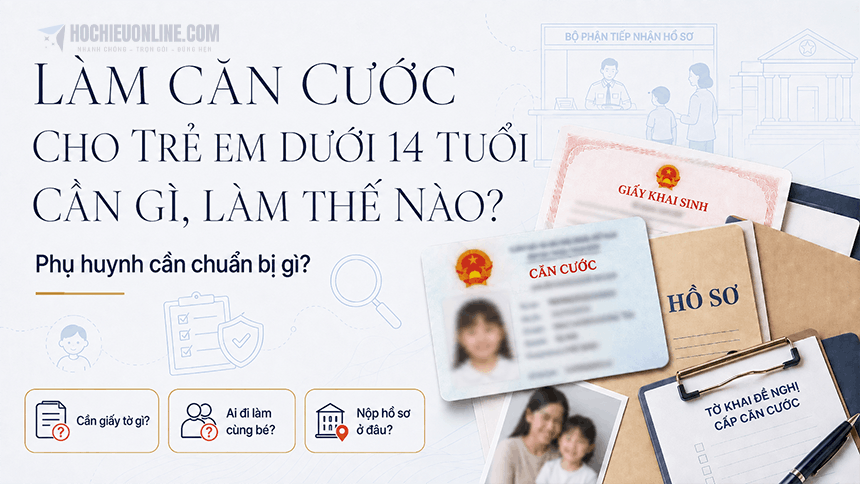 Làm căn cước cho trẻ em dưới 14 tuổi cần gì, làm thế nào?