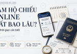 làm hộ chiếu online mất bao lâu