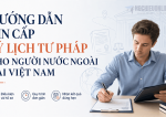 xin cấp phiếu lý lịch tư pháp cho người nước ngoài tại Việt Nam