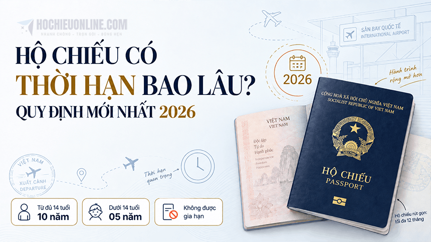 hộ chiếu có thời hạn bao lâu quy định mới nhất 2026